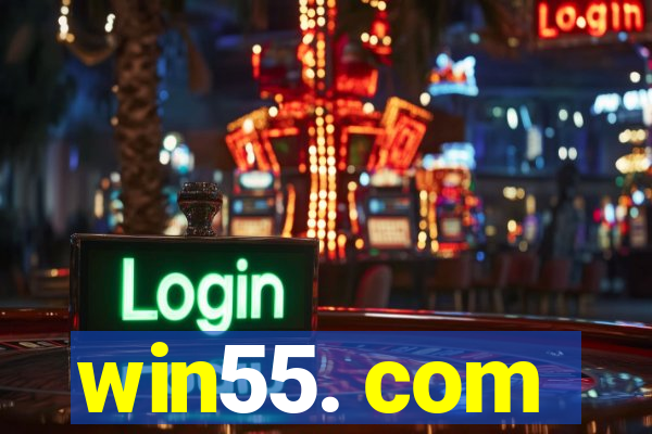 win55. com